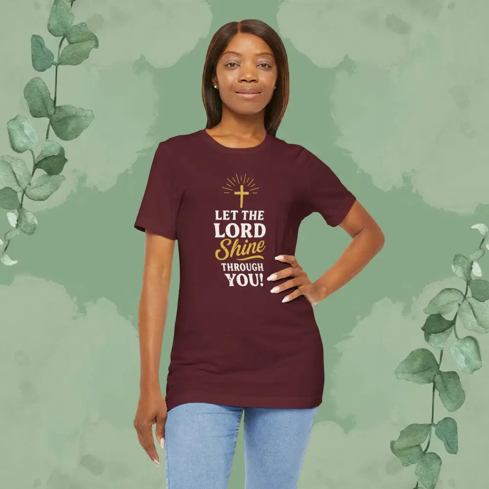 Let the Lord Shine Through You Christian T-Shirt - T-Shirt