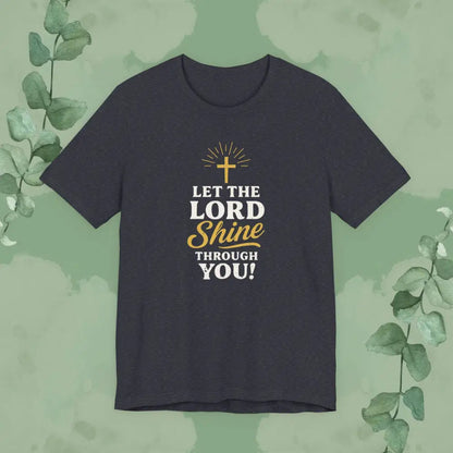 Let the Lord Shine Through You Christian T-Shirt - Heather Navy / S - T-Shirt
