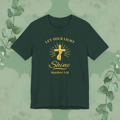 Let Your Light Shine – Matthew 5:16 Christian T-Shirt - Forest / S - T-Shirt