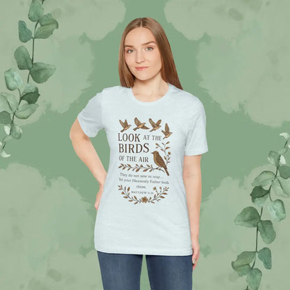 Look at the Birds – Matthew 6:26 T-Shirt - T-Shirt