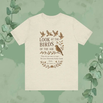 Look at the Birds – Matthew 6:26 T-Shirt - Heather Prism Natural / XS - T-Shirt