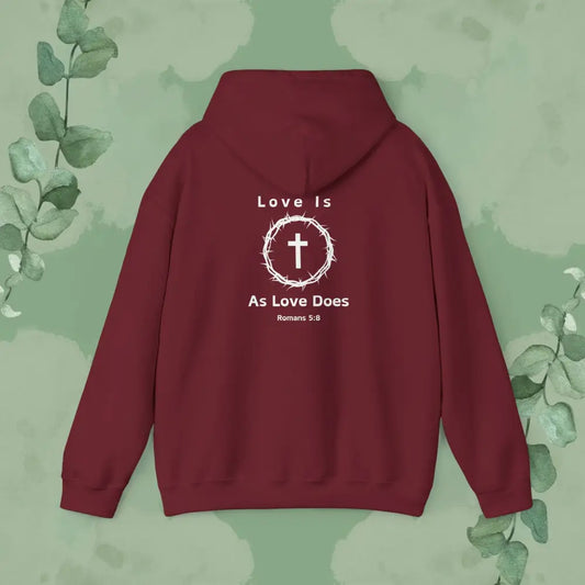 Love Is As Love Does – Romans 5:8 Christian Hoodie - Hoodie