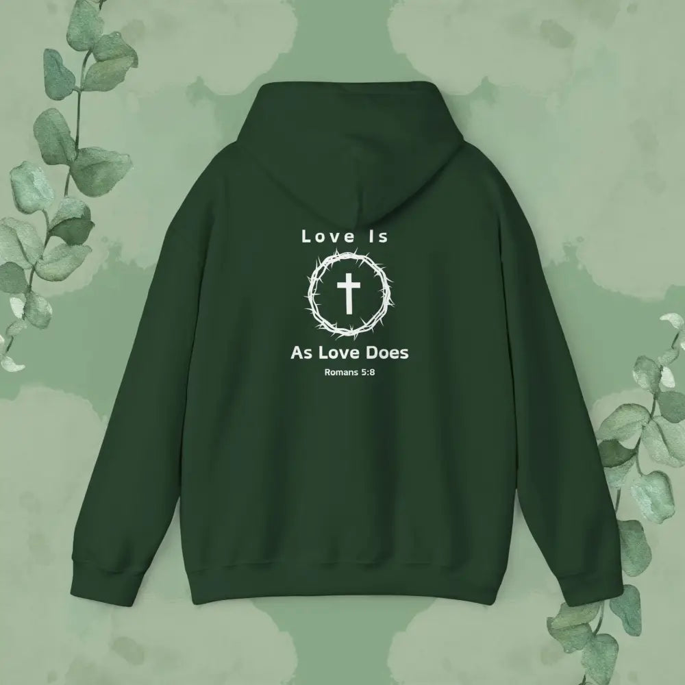 Love Is As Love Does – Romans 5:8 Christian Hoodie - Hoodie