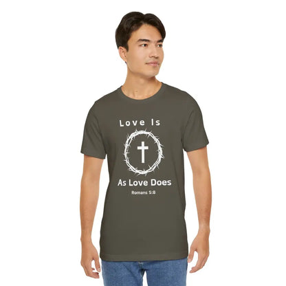 “Love Is As Love Does” Romans 5:8 Christian T-Shirt – Crown of Thorns Cross Design - T-Shirt