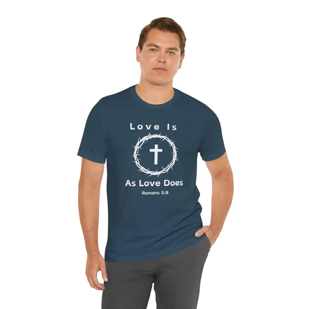 “Love Is As Love Does” Romans 5:8 Christian T-Shirt – Crown of Thorns Cross Design - T-Shirt