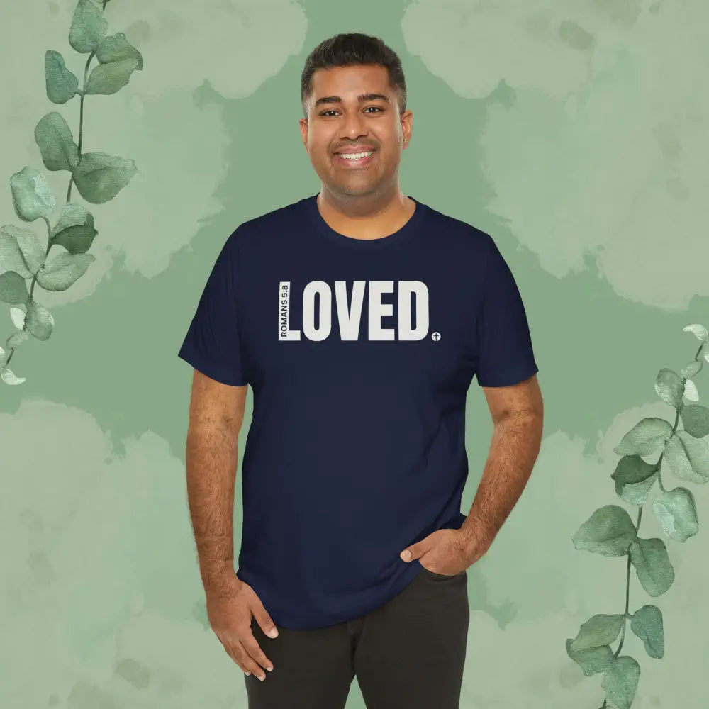 LOVED. – Romans 5:8 T-Shirt - T-Shirt