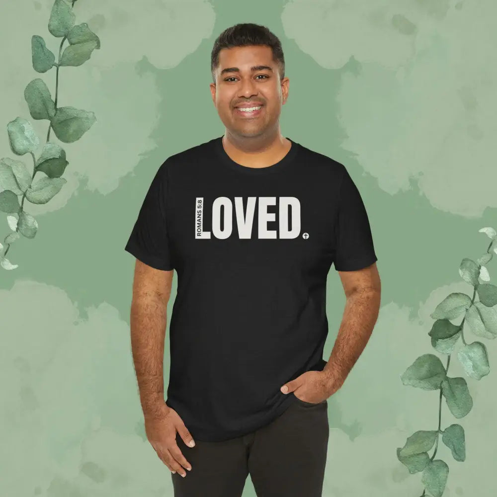 LOVED. – Romans 5:8 T-Shirt - T-Shirt