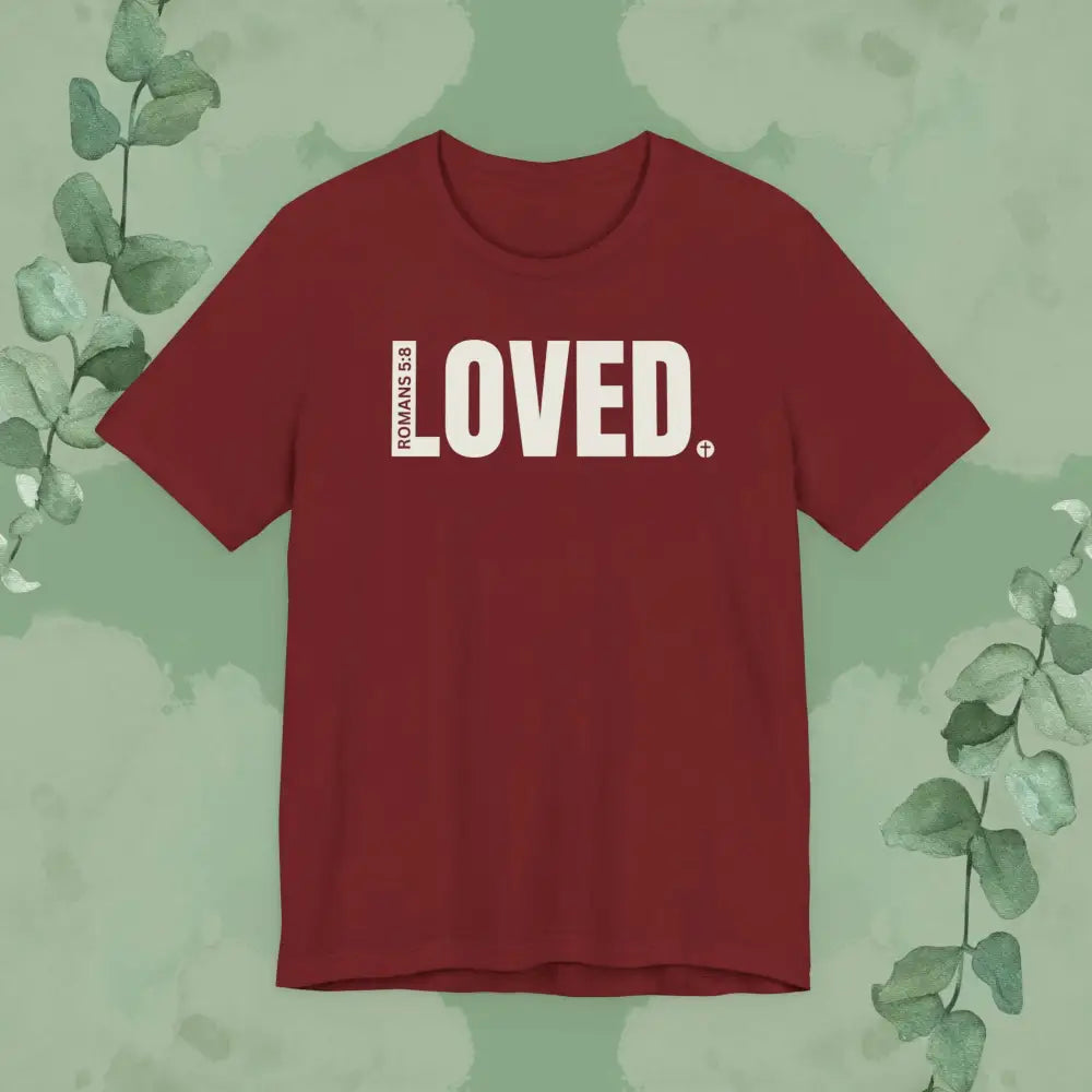 LOVED. – Romans 5:8 T-Shirt - Cardinal / S - T-Shirt
