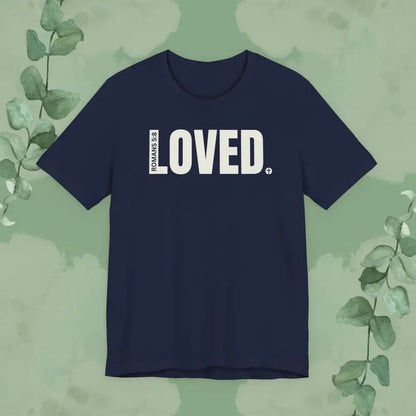 LOVED. – Romans 5:8 T-Shirt - Navy / S - T-Shirt