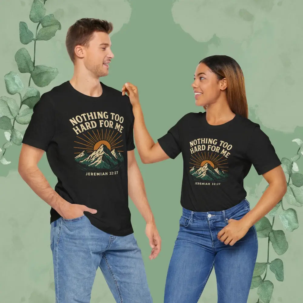 Nothing Too Hard for Me – Jeremiah 32:27 Christian T-Shirt - T-Shirt