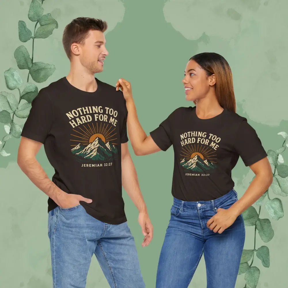 Nothing Too Hard for Me – Jeremiah 32:27 Christian T-Shirt - T-Shirt