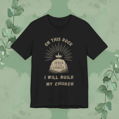 On This Rock Matthew 16:18 Christian T-Shirt – Bold Faith Statement Tee - T-Shirt