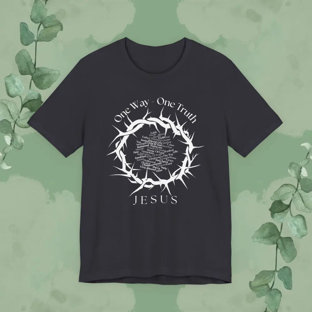 One Way – One Truth – Jesus Crown of Thorns T-Shirt – Christian Word Cloud Design - Dark Grey / XS - T-Shirt