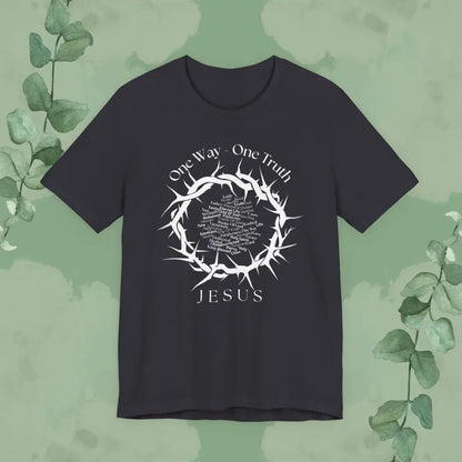 One Way – One Truth – Jesus Crown of Thorns T-Shirt – Christian Word Cloud Design - Dark Grey / XS - T-Shirt