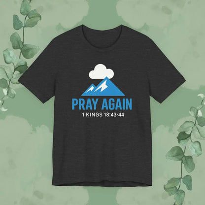 Pray Again T Shirt Dark Grey Heather / S T Shirt
