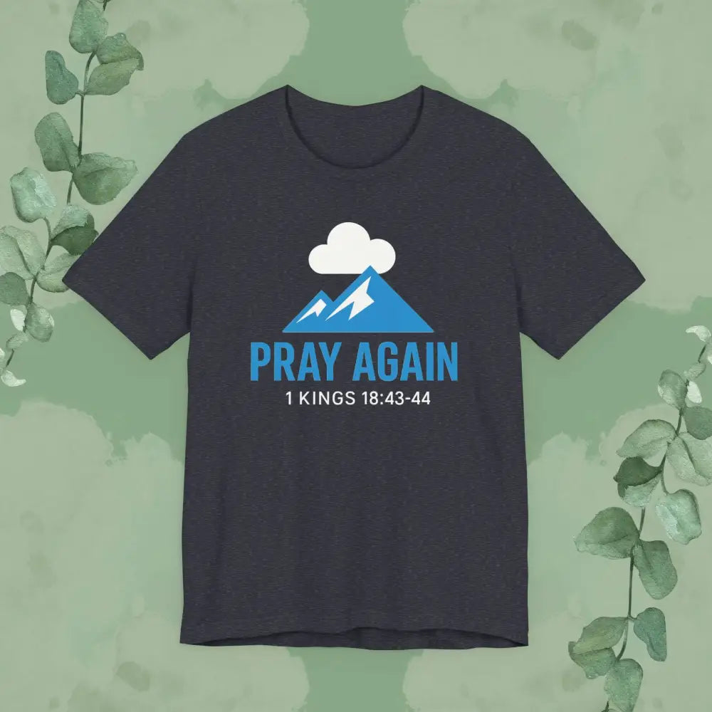 Pray Again T Shirt Heather Navy / S T Shirt