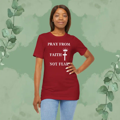 “Pray from Faith Not Fear” Christian T-Shirt – Cross and Crown Faith Design - Canvas Red / XS - T-Shirt