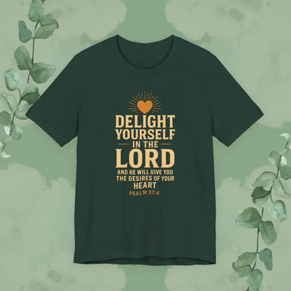 Psalm 37:4 – Delight Yourself in the Lord Tee Forest / S T Shirt