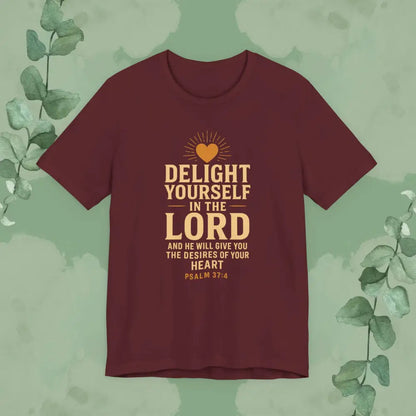 Psalm 37:4 – Delight Yourself in the Lord Christian T-Shirt (Maroon)