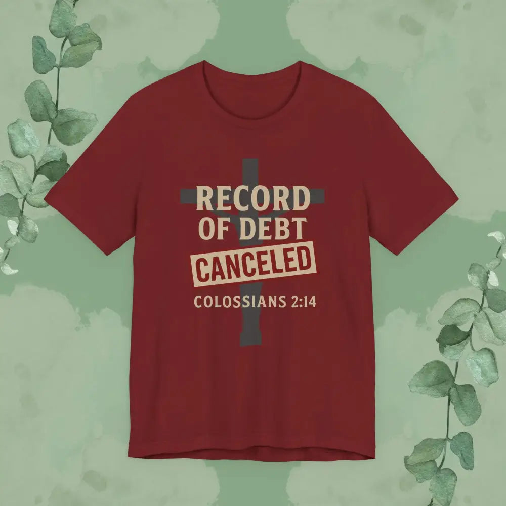 Record of Debt Canceled Christian T-Shirt | Colossians 2:14 Gospel Tee - Cardinal / S - T-Shirt