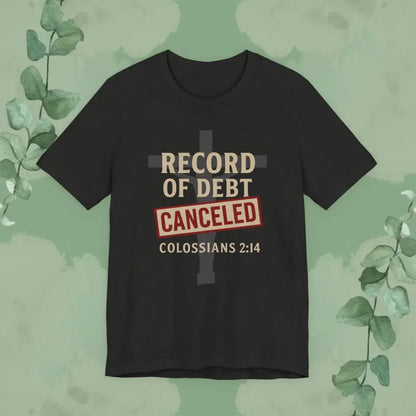 Record of Debt Canceled Christian T-Shirt | Colossians 2:14 Gospel Tee - Black Heather / S - T-Shirt