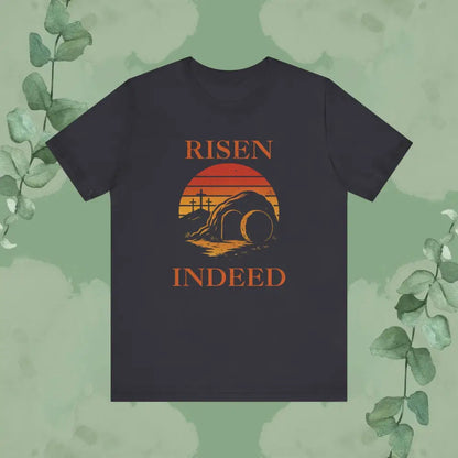 “Risen Indeed” Resurrection T-Shirt – Bold Christian Tee - Dark Grey / S - T-Shirt