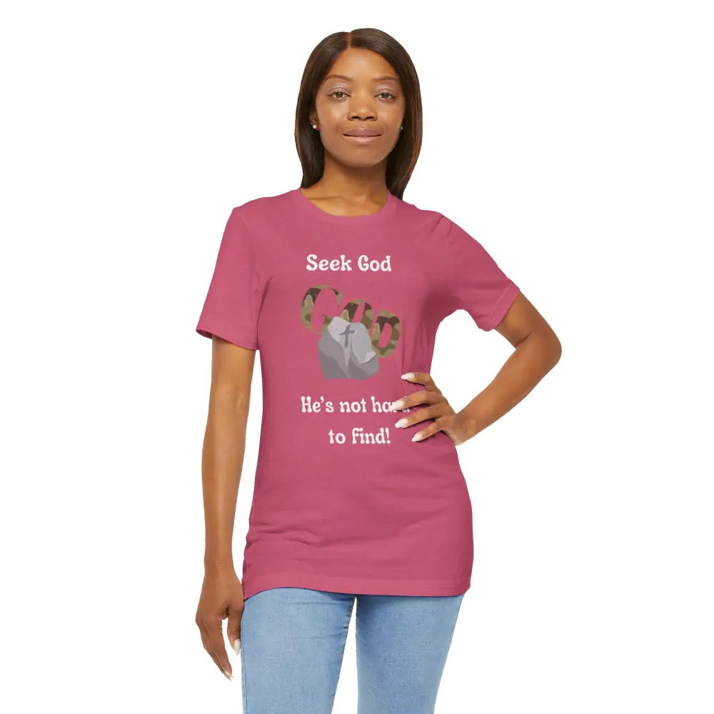 “Seek God – He’s Not Hard to Find!” Christian T-Shirt – Faith & Encouragement Tee - T-Shirt