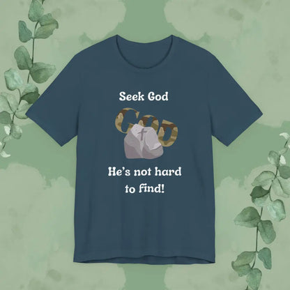 “Seek God – He’s Not Hard to Find!” Christian T-Shirt – Faith & Encouragement Tee - Deep Teal / XS - T-Shirt
