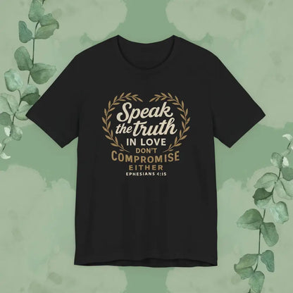 Speak the Truth in Love – Christian T-Shirt (Unisex Faith-Based Tee) - Black / XS - T-Shirt