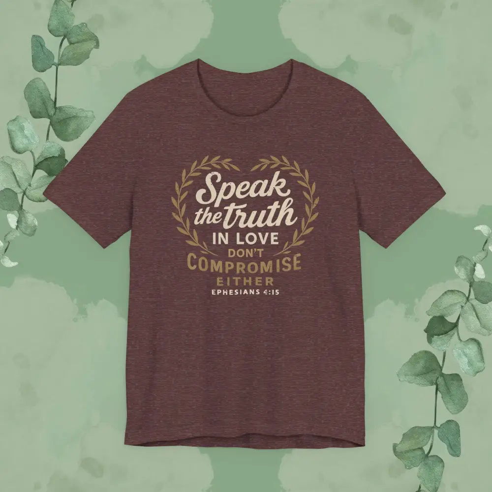 Speak the Truth in Love – Christian T-Shirt (Unisex Faith-Based Tee) - Heather Maroon / XS - T-Shirt