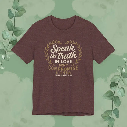 Speak the Truth in Love – Christian T-Shirt (Unisex Faith-Based Tee) - Heather Maroon / XS - T-Shirt