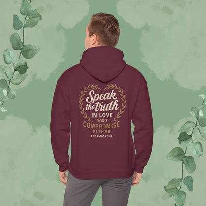 Speak the Truth in Love – Don’t Compromise Either | Hoodie - Hoodie