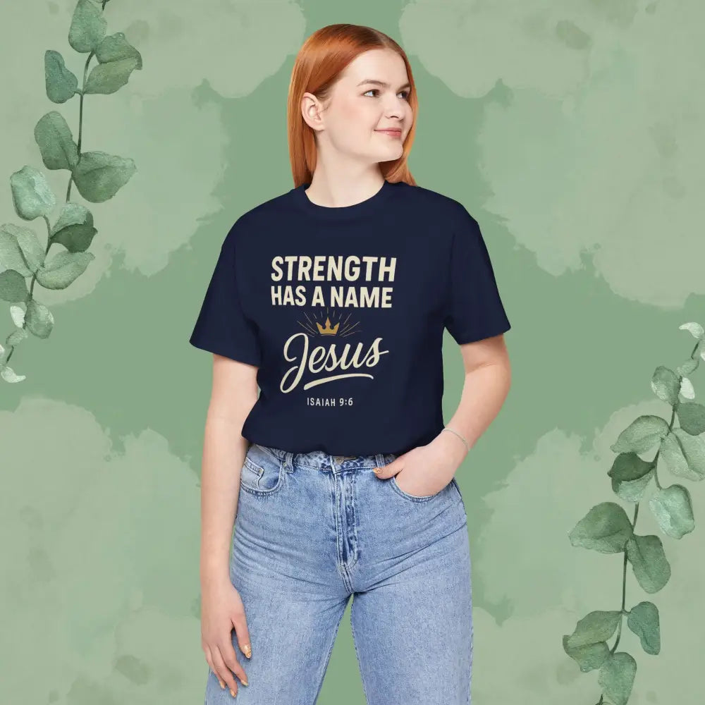 Strength Has a Name – Jesus | T-Shirt - T-Shirt