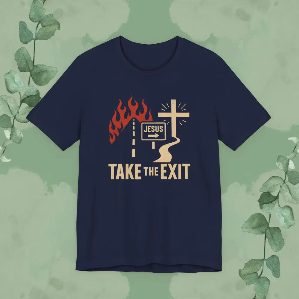 Take the Exit Christian T-Shirt | Bold Evangelistic Gospel Tee - Navy / S - T-Shirt