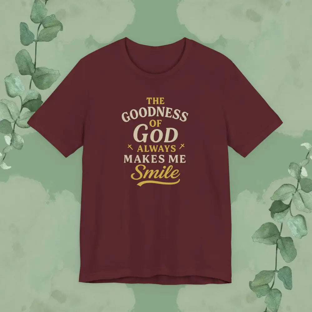 The Goodness of God Always Makes Me Smile – Christian T-Shirt - Maroon / S - T-Shirt