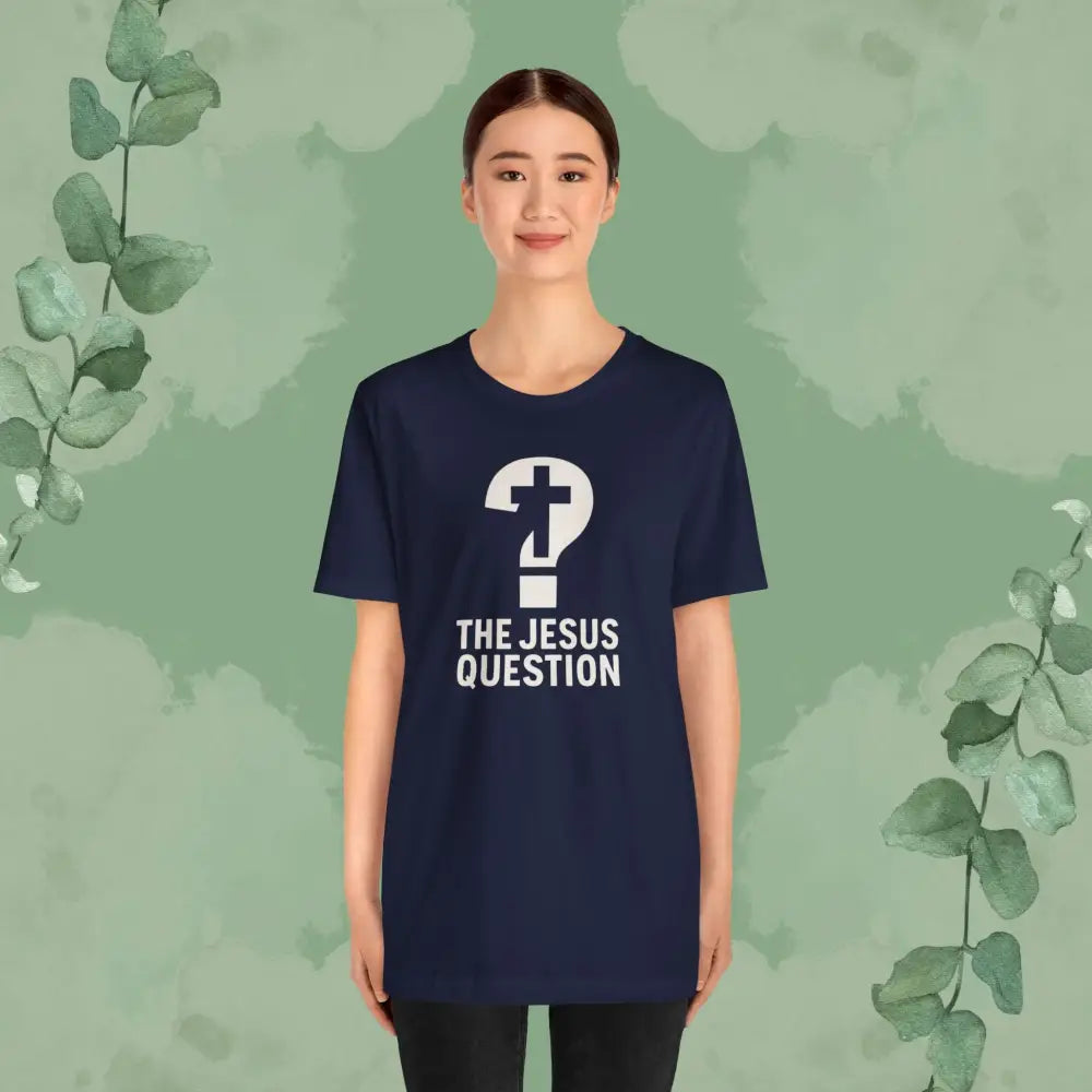 The Jesus Question Christian T-Shirt | Bold Evangelistic Conversation Starter - T-Shirt