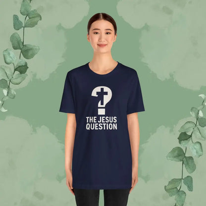 The Jesus Question Christian T-Shirt | Bold Evangelistic Conversation Starter - T-Shirt