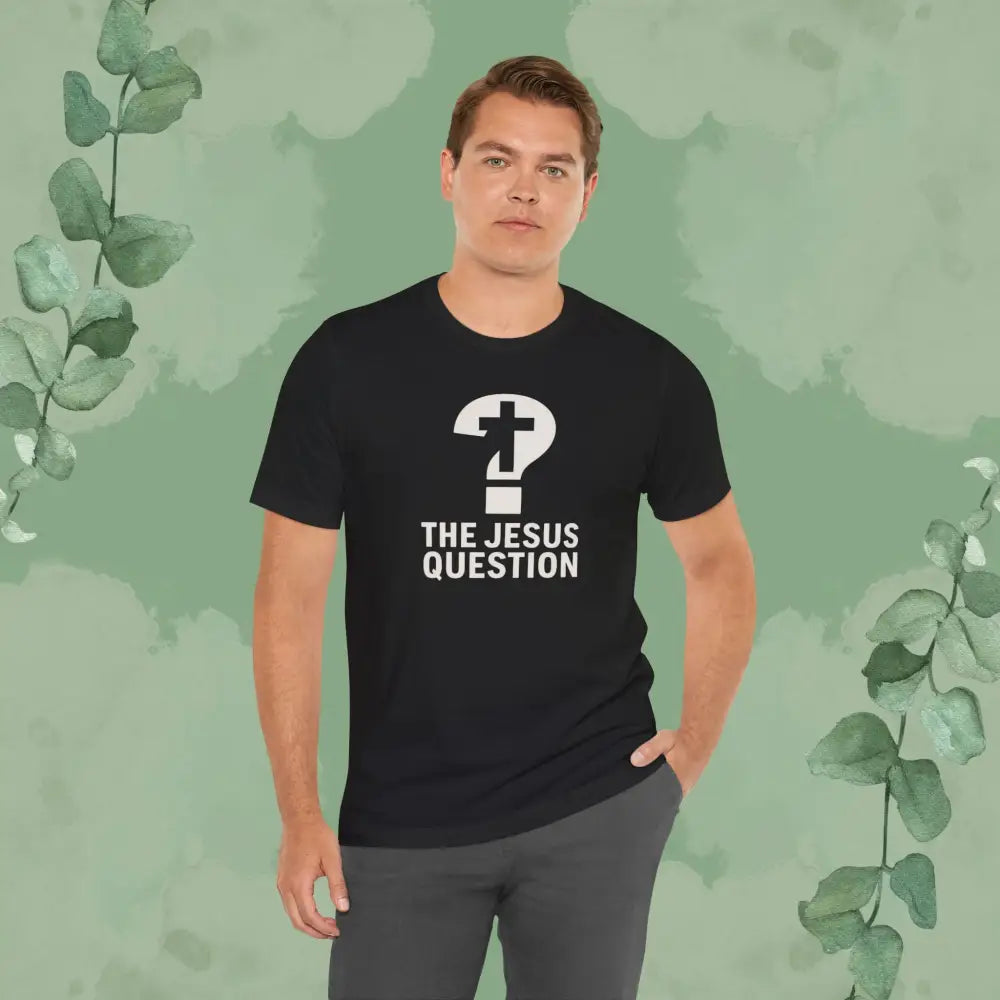 The Jesus Question Christian T-Shirt | Bold Evangelistic Conversation Starter - T-Shirt
