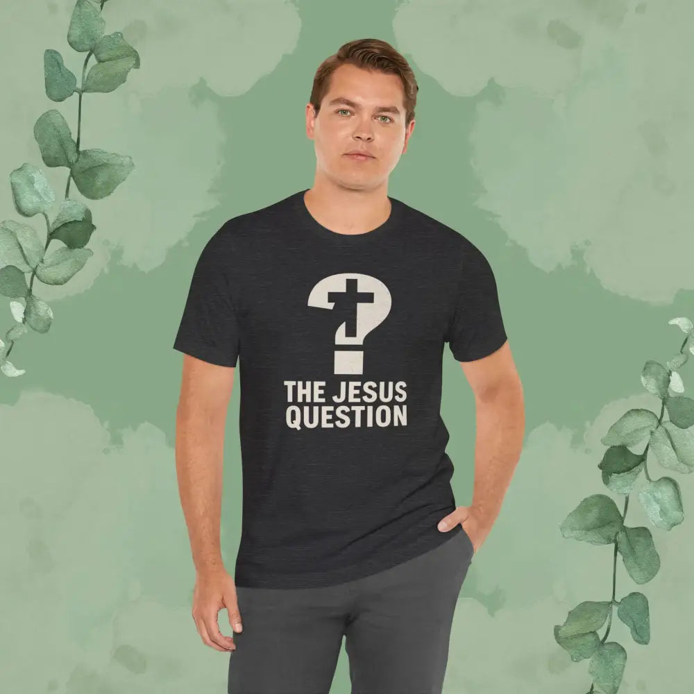 The Jesus Question Christian T-Shirt | Bold Evangelistic Conversation Starter - T-Shirt