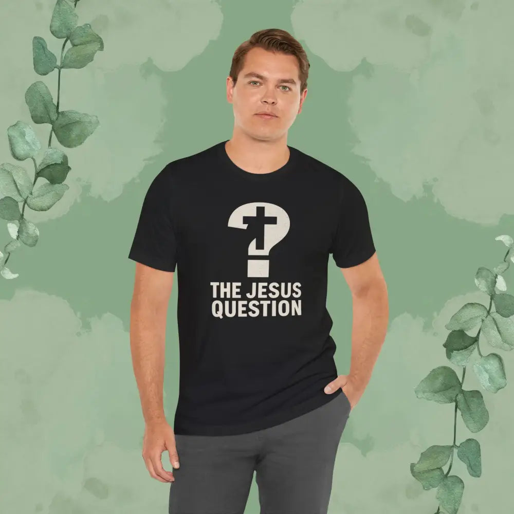 The Jesus Question Christian T-Shirt | Bold Evangelistic Conversation Starter - T-Shirt