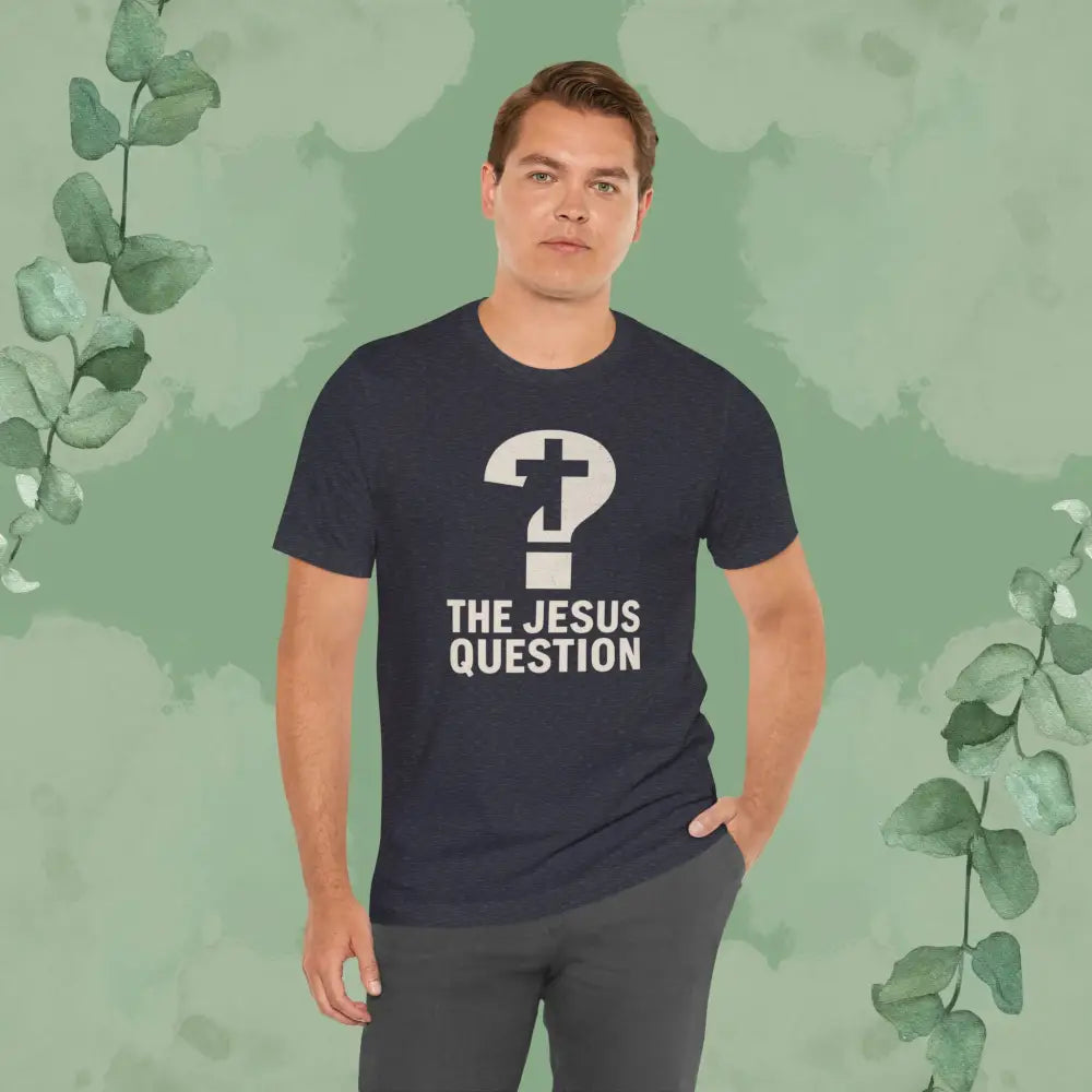 The Jesus Question Christian T-Shirt | Bold Evangelistic Conversation Starter - T-Shirt