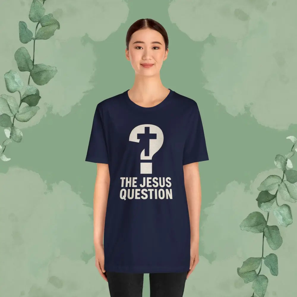 The Jesus Question Christian T-Shirt | Bold Evangelistic Conversation Starter - T-Shirt