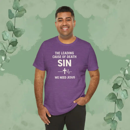 The Leading Cause of Death Is Sin T-Shirt - T-Shirt