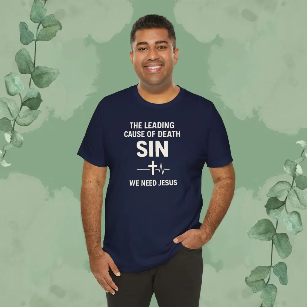 The Leading Cause of Death Is Sin T-Shirt - T-Shirt