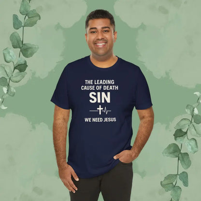 The Leading Cause of Death Is Sin T-Shirt - T-Shirt