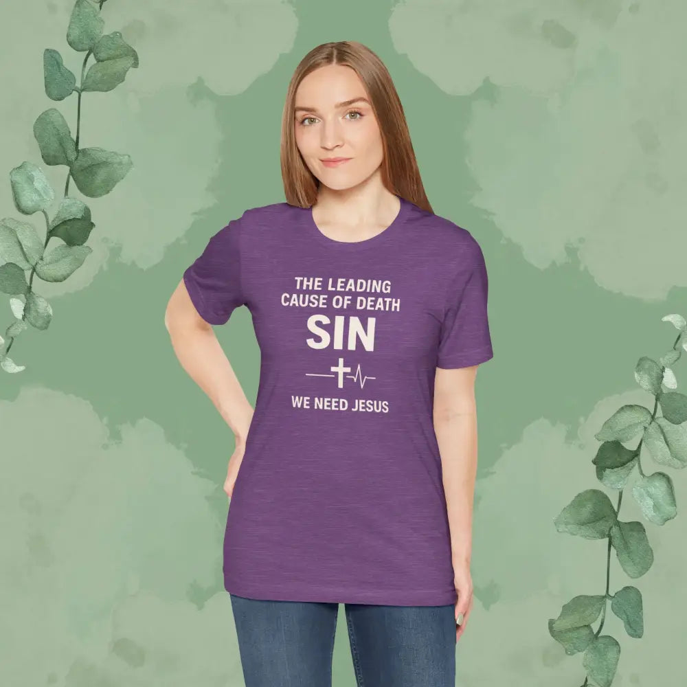 The Leading Cause of Death Is Sin T-Shirt - T-Shirt