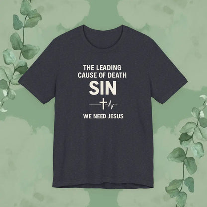 The Leading Cause of Death Is Sin T-Shirt - Heather Navy / S - T-Shirt