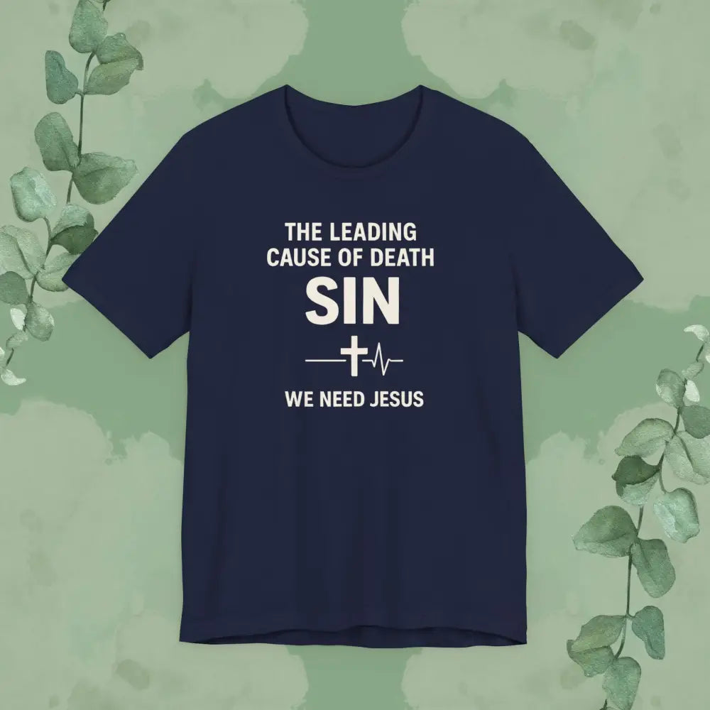 The Leading Cause of Death Is Sin T-Shirt - Navy / S - T-Shirt
