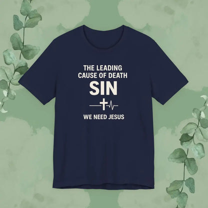 The Leading Cause of Death Is Sin T-Shirt - Navy / S - T-Shirt