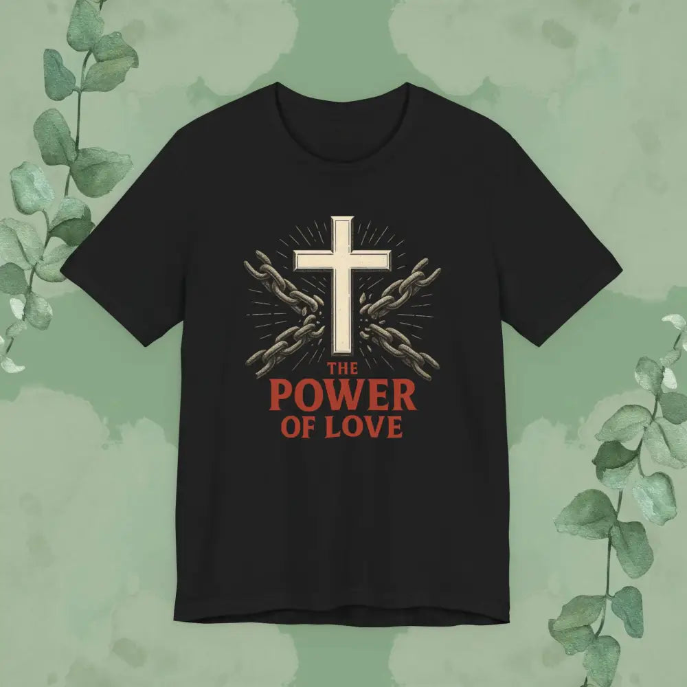 The Power of Love Christian T-Shirt | Cross and Chains Gospel Tee | True Vine Design - Black / S - T-Shirt